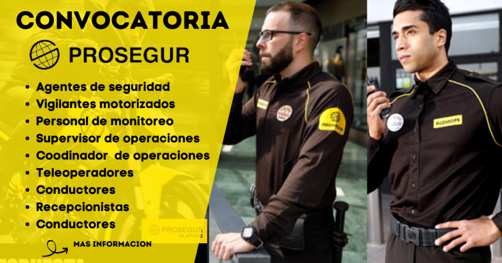 PROSEGUR requiere sumar personal calificado para diversos puestos laborales